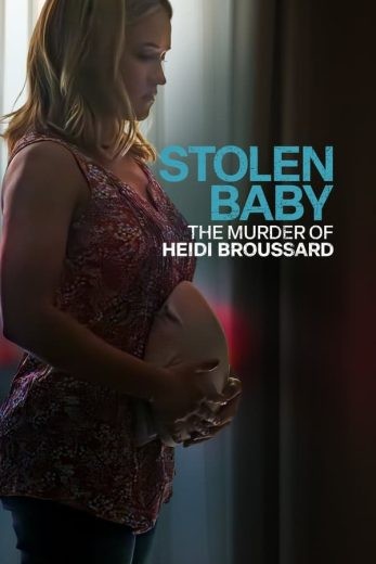  مشاهدة فيلم Stolen Baby: The Murder Of Heidi Broussard 2023 مترجم