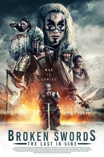  مشاهدة فيلم Broken Swords: The Last in Line 2018 مترجم