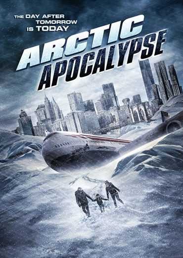  مشاهدة فيلم Arctic Apocalypse 2019 مترجم