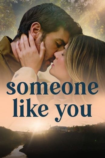 مشاهدة فيلم Someone Like You 2024 مترجم مشاهدة فيلم Someone Like You 2024 مترجم