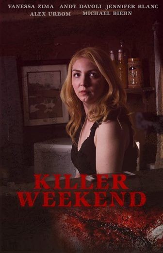 مشاهدة فيلم Killer Weekend 2020 مترجم