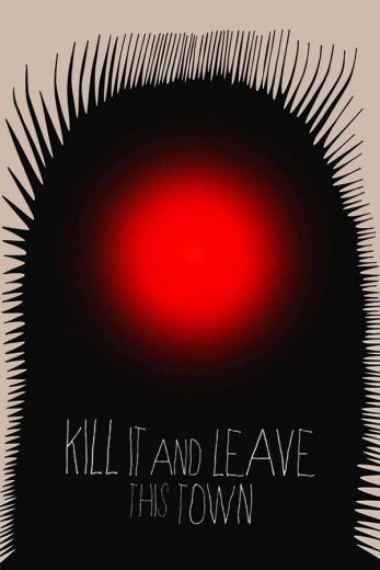  مشاهدة فيلم Kill It and Leave This Town 2020 مترجم