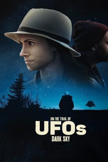  مشاهدة فيلم On the Trail of UFOs: Dark Sky 2021 مترجم