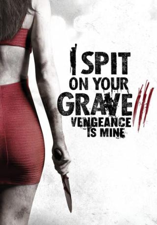 فيلم I Spit on Your Grave Vengeance is Mine 2015 مترجم