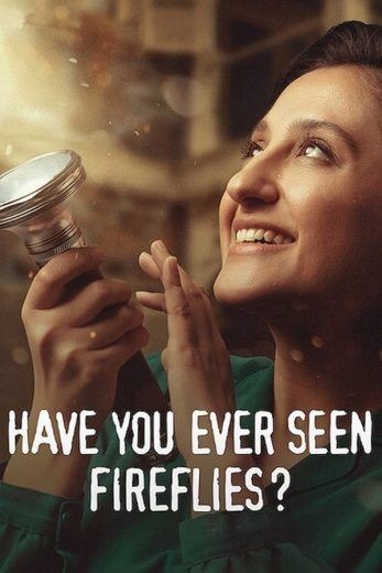  مشاهدة فيلم Have You Ever Seen Fireflies? 2021 مترجم