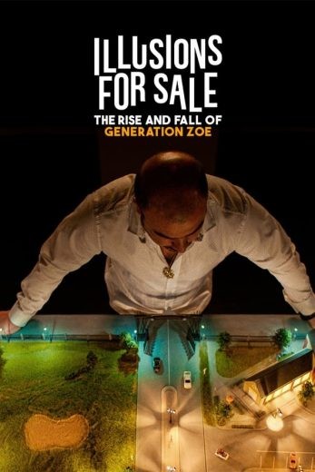  مشاهدة فيلم Illusions for Sale: The Rise and Fall of Generation Zoe 2024 مترجم