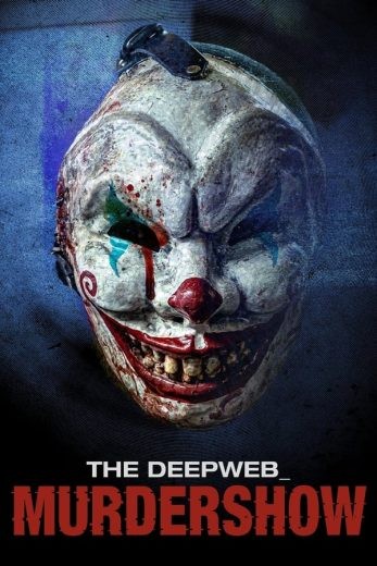  مشاهدة فيلم The Deep Web: Murdershow 2023 مترجم