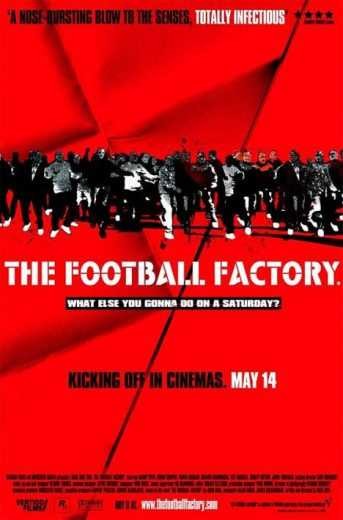 مشاهدة فيلم The Football Factory 2004 مترجم