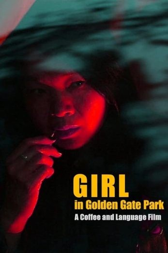  مشاهدة فيلم Girl in Golden Gate Park 2021 مترجم