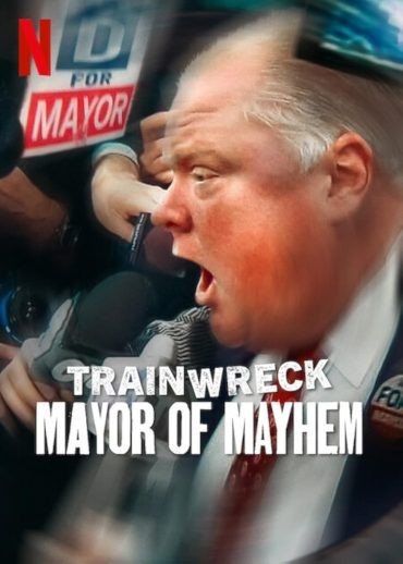  مشاهدة فيلم Trainwreck: Mayor of Mayhem مترجم